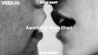 Aankh Hai Bhari Bhari (SLOWED + REVERB) | Alka Yagnik | FEMALE VERSION | KOUD HART AKA COLD HEART