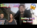 Simply Red - Holding Back The Years (Official Video)  REACTION