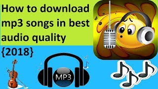 How to download mp3 songs in best audio quality {2018}