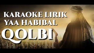 Karaoke Lirik - Ya Habibal Qolbi versi Sabyan
