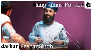 Raag Kaunsi Kanada | Eesher Singh | Music of India
