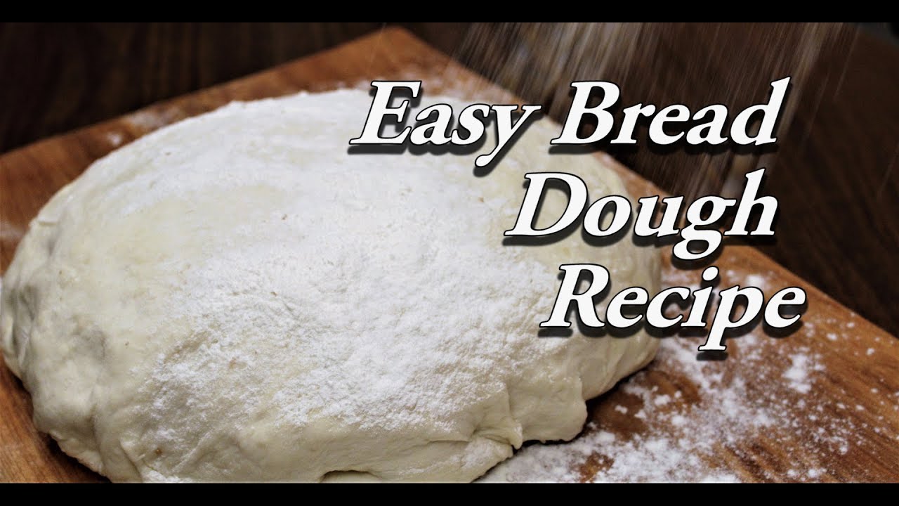 Easy Bread Dough Recipe | Food & Cooking Tips - YouTube