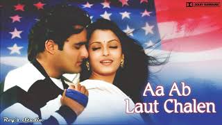Aa Ab Laut Chalen - Title Song | Akshaye Khanna | Aishwarya Rai | Udit Narayan | Alka Yagnik