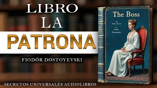 LA PATRONA LIBRO DE FIODOR DOSTOYEVSKI AUDIOLIBRO COMPLETO EN ESPAÑOL GRATIS