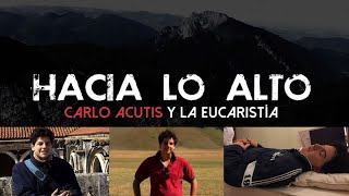 Hacia lo Alto: Carlo Acutis y la Eucaristía