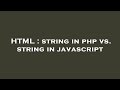 HTML : string in php vs. string in javascript
