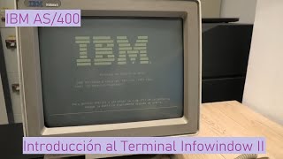 IBM AS/400: Introducción al Terminal IBM Infowindow II