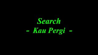 Search - Kau Pergi