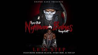 Sniper Gang - Lets Step (ft. Kodak Black, Syko Bob, \u0026 NoCap) [Official Audio]