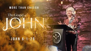 More Than Enough ll John 6:1-29 || Merrily Hagerman