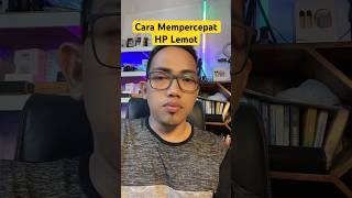 Cara Mempercepat HP Lemot #short