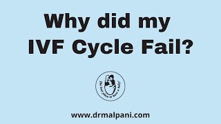 Why did my IVF Cycle Fail ? What could be the reasons for IVF Failures?