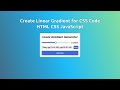 CREATE LINEAR GRADIENT GENERATOR FOR CSS CODE | HTML CSS JAVASCRIPT