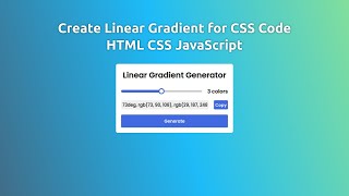 CREATE LINEAR GRADIENT GENERATOR FOR CSS CODE | HTML CSS JAVASCRIPT