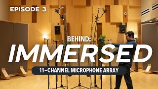 11-Channel Immersive Microphone Array | Behind Immersed: Episode 3 - The Gray Array