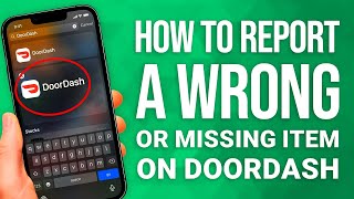 How To Report A Wrong Or Missing Item On DoorDash: Quick Guide!
