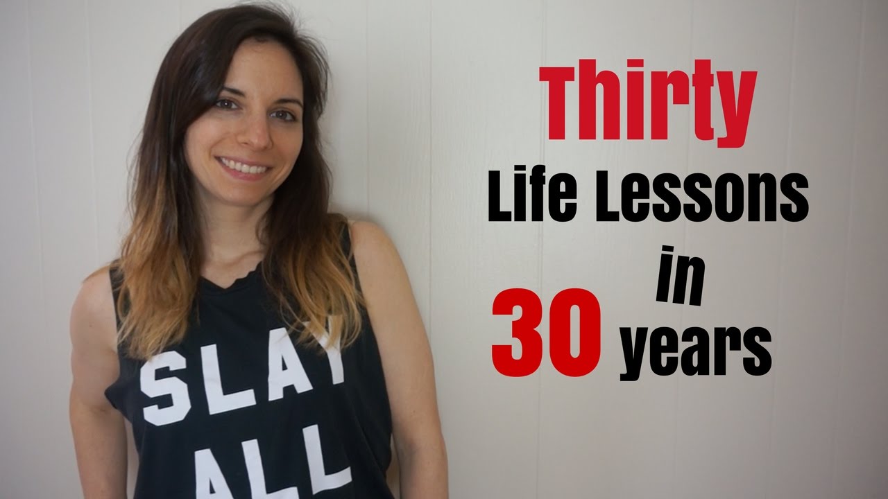 30 LIFE LESSONS IN 30 YEARS - YouTube