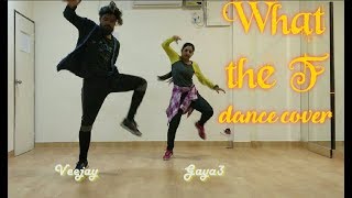 What The F - Dance cover | vijay Deverakonda | Geetha Govindam | Vijay Prabhakar Choreography