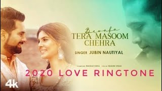 Bewafa tera masoom chehra ringtone ||Jubin Nautiyal love song ringtone 2020