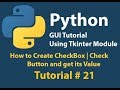 Python GUI: How to create Check box | Check Button and get its Value Tutorial# 21