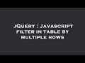 jQuery : Javascript filter in table by multiple rows