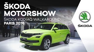 ŠKODA MOTORSHOW: ŠKODA KODIAQ WALKAROUND, PARIS 2016