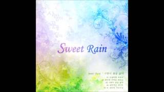 단비 (Sweet Rain) - 사랑이 꽃을 닮아 (Loves Like A Flower)