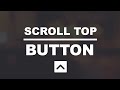 Scroll top button - back to top Using Only HTML CSS & JavaScript