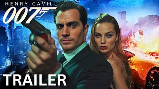 Bond 26 -  Trailer (2025) Henry Cavill | Margot Robbie | Movie Concept