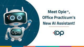 Meet Opie, Office Practicum's New AI Assistant