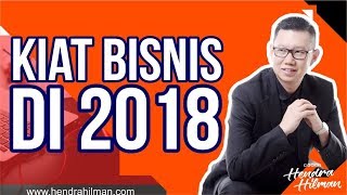 Kiat BIsnis di 2018 - Coach Hendra Hilman Kiat BIsnis di 2018 - Coach Hendra Hilman