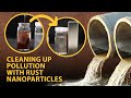 Using magnetic rust nanoparticles to clean water | Headline Science