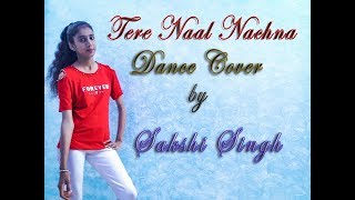Tere Naal Nachna | Dance Cover | Sakshi Singh | Badshah , Sunanda Sharma | Bollywood Dance Cover |