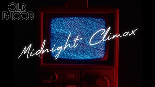 OLD BLOOD - Midnight Climax (Official Music Video)