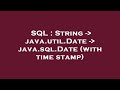 SQL : String -  java.util.Date -  java.sql.Date (with time stamp)