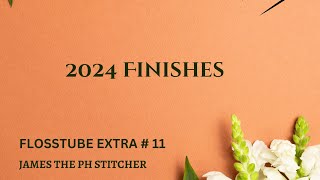 FLOSSTUBE EXTRA #11: 2024 FINISHES