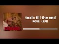 rosÉ 로제 toxic till the end 1시간 반복 rosÉ toxic till the end 1 hour loop 광고없음