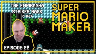 The Empiranha Strikes Back (TROLL LEVEL) - Mario Maker [Episode 22]