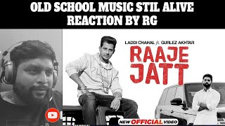 Raaje Jatt : Laddi Chahal Ft Parmish Verma, Gurlez Akhtar | Reaction By RG | @RGHERE