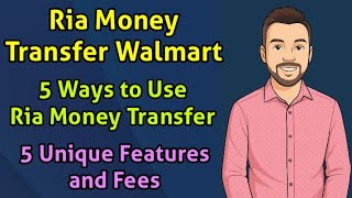 Ria Money Transfer Walmart || 5 Ways to Use Ria Money Transfer Easily