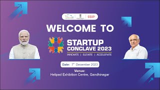 Live - The Pre-Vibrant Gujarat event,StartUp Conclave 2023. Innovate | Elevate | Accelerate (Part 2)