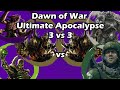 Dawn of War Ultimate Apocalypse: 3 vs 3 Imperial Guard, Chaos, Orks vs Necrons, Orks, Tyranids