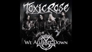 ToxicRose - We All Fall Down