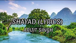 Shayad (Lyrics) - Love aaj kal | Arijit Singh | Kartik Aryan, Sara Ali Khan, Arushi | Pritam |