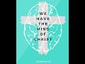 Intro - We have the Mind of Christ