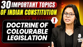 Doctrine Of Colourable Legislation | 30 Important Topics of INDIAN CONSTITUTION | UPSC Preparation