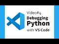 Video #4: Debugging Python with VS Code