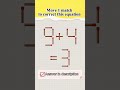 Мatchstick puzzle №313 Move 1 match to correct this equation