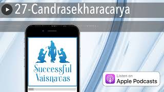 27-Chandrasekhara Acarya Prabhu: Taking Initiative for Krishna