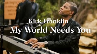 Kirk Franklin And Friends - My World Needs You Live